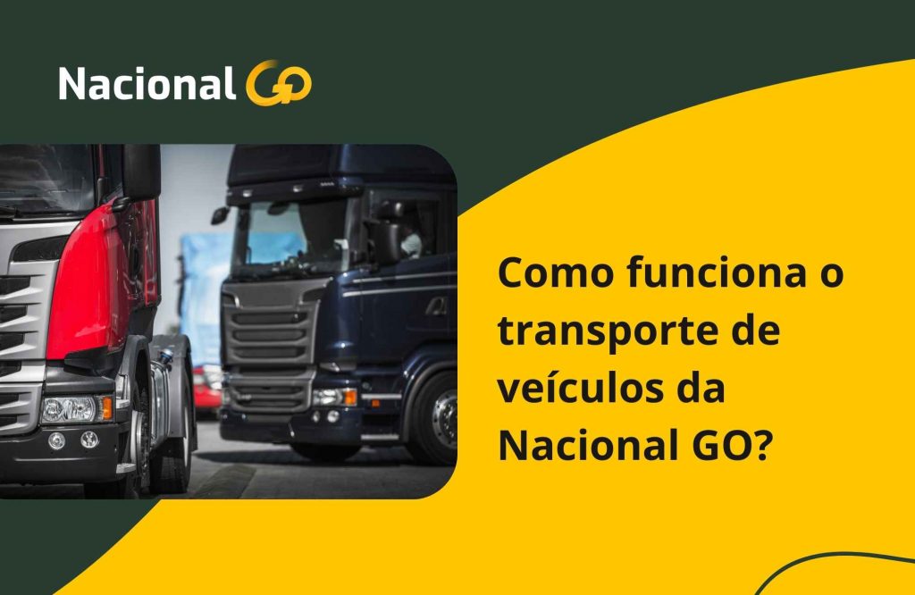 Como funciona o transporte veículos da Nacional GO Como funciona o transporte veículos da Nacional GO