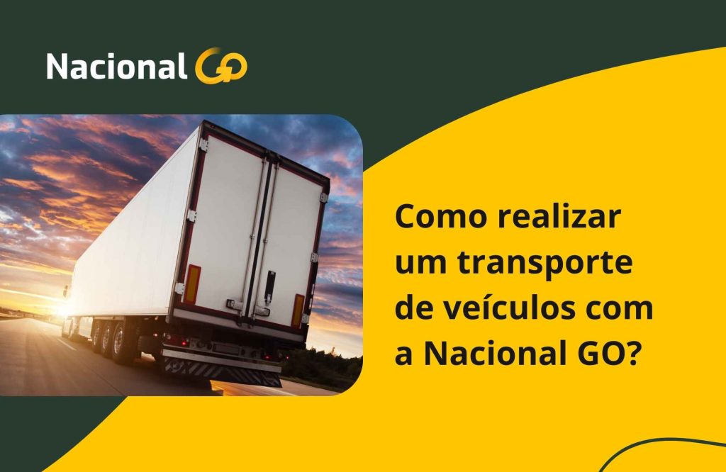 Como realizar um transporte de veículos com a Nacional GO Como realizar um transporte de veículos com a Nacional GO