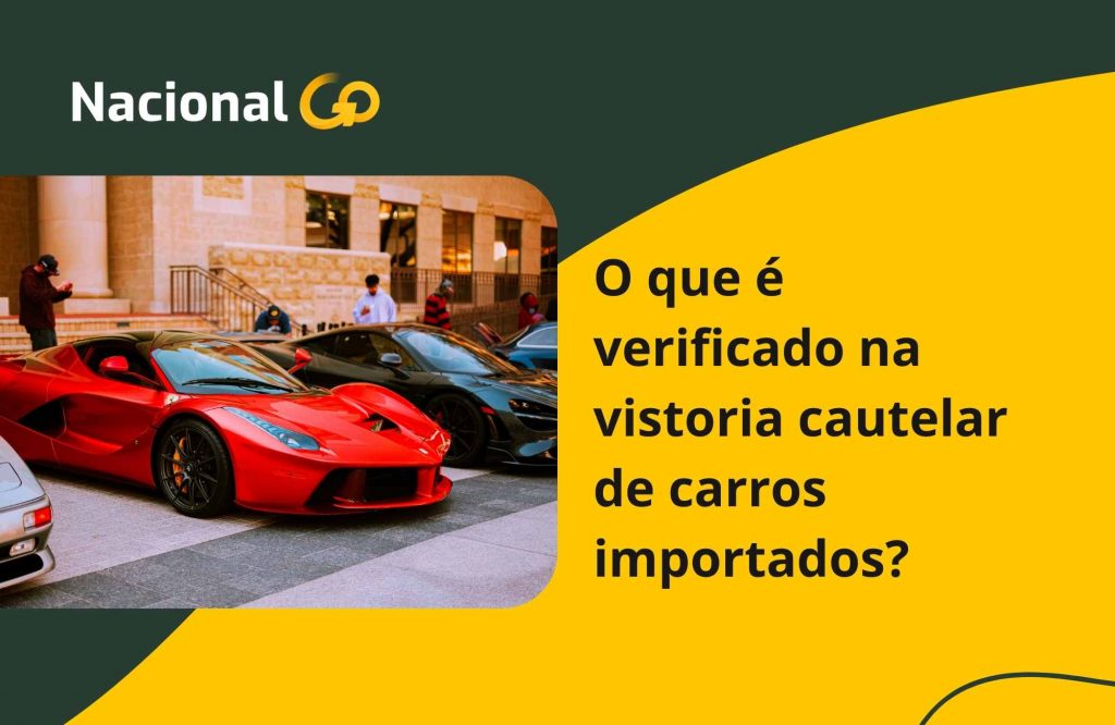 O que é verificado na vistoria cautelar de carros importados O que é verificado na vistoria cautelar de carros importados