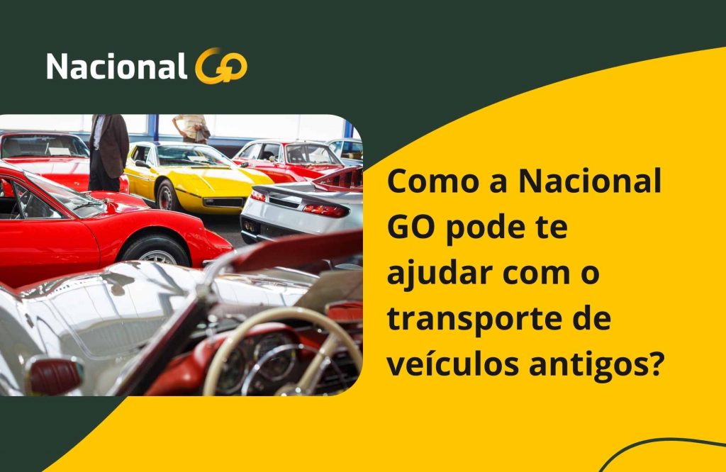 Como a Nacional GO pode te ajudar com o transporte de veículos antigos Como a Nacional GO pode te ajudar com o transporte de veículos antigos
