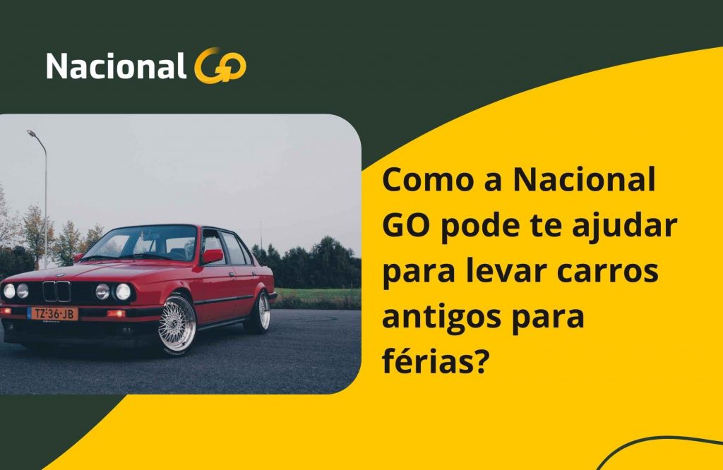 Como a Nacional GO pode te ajudar para levar carros antigos para férias?
